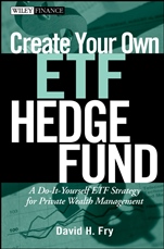 Create Your Own ETF Hedge Fund: A Do–It–Yourself ETF Strategy for Private Wealth Management - ISBN 9780470138953