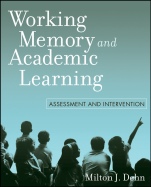 Working Memory and Academic Learning: Assessment and Intervention - ISBN 9780470144190