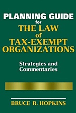 Planning Guide for the Law of Tax–Exempt Organizations: Strategies and Commentaries - ISBN 9780470149171