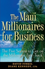 The Maui Millionaires for Business: The Five Secrets to Get on the Millionaire Fast Track - ISBN 9780470164952