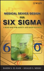 Medical Device Design for Six Sigma: A Road Map for Safety and Effectiveness - ISBN 9780470168615