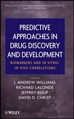Predictive Approaches in Drug Discovery and Development: Biomarkers and In Vitro / In Vivo Correlations - ISBN 9780470170830