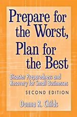 Prepare for the Worst, Plan for the Best: Disaster Preparedness and Recovery for Small Businesses - ISBN 9780470170915