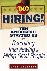 TKO Hiring!: Ten Knockout Strategies for Recruiting, Interviewing, and Hiring Great People - ISBN 9780470171769