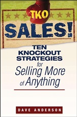 TKO Sales!: Ten Knockout Strategies for Selling More of Anything - ISBN 9780470171783
