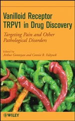 Vanilloid Receptor TRPV1 in Drug Discovery: Targeting Pain and Other Pathological Disorders - ISBN 9780470175576