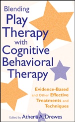 Blending Play Therapy with Cognitive Behavioral Therapy: Evidence–Based and Other Effective Treatments and Techniques - ISBN 9780470176405