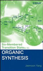 Six–Membered Transition States in Organic Synthesis - ISBN 9780470178836