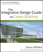 The Integrative Design Guide to Green Building: Redefining the Practice of Sustainability - ISBN 9780470181102