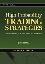 High Probability Trading Strategies: Entry to Exit Tactics for the Forex, Futures, and Stock Markets - ISBN 9780470181669