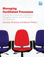 Managing Facilitated Processes: A Guide for Facilitators, Managers, Consultants, Event Planners, Trainers and Educators - ISBN 9780470182673