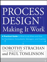 Process Design: Making it Work: A Practical Guide to What to do When and How for Facilitators, Consultants, Managers and Coaches - ISBN 9780470182703