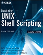 Mastering Unix Shell Scripting: Bash, Bourne, and Korn Shell Scripting for Programmers, System Administrators, and UNIX Gurus - ISBN 9780470183014