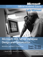 Exam 70–443 & 70–450 Microsoft SQL Server Database Design and Optimization Lab Manual - ISBN 9780470183663