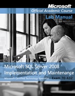 Exam 70–432 Microsoft SQL Server 2008 Implementation and Maintenance Lab Manual - ISBN 9780470183687