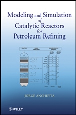 Modeling and Simulation of Catalytic Reactors for Petroleum Refining - ISBN 9780470185308