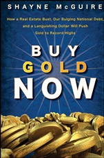Buy Gold Now: How a Real Estate Bust, our Bulging National Debt, and the Languishing Dollar Will Push Gold to Record Highs - ISBN 9780470185889
