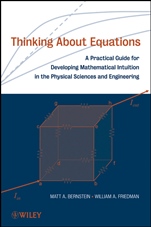 Thinking About Equations: A Practical Guide for Developing Mathematical Intuition in the Physical Sciences and Engineering - ISBN 9780470186206