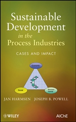 Sustainable Development in the Process Industries: Cases and Impact - ISBN 9780470187791