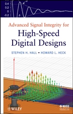 Advanced Signal Integrity for High–Speed Digital Designs - ISBN 9780470192351