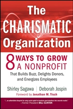 The Charismatic Organization: Eight Ways to Grow a Nonprofit that Builds Buzz, Delights Donors, and Energizes Employees - ISBN 9780470195468
