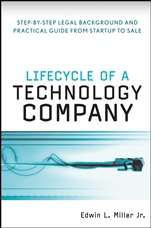 Lifecycle of a Technology Company: Step–by–Step Legal Background and Practical Guide from Startup to Sale - ISBN 9780470223925