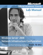 Exam 70–642 Windows Server 2008 Network Infrastructure Configuration: Lab Manual - ISBN 9780470225141