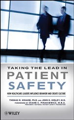 Taking the Lead in Patient Safety: How Healthcare Leaders Influence Behavior and Create Culture - ISBN 9780470225394