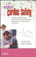 Integrated Cardiac Safety: Assessment Methodologies for Noncardiac Drugs in Discovery, Development, and Postmarketing Surveillance - ISBN 9780470229644
