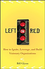 Left on Red: How to Ignite, Leverage and Build Visionary Organizations - ISBN 9780470230237