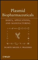 Plasmid Biopharmaceuticals: Basics, Applications, and Manufacturing - ISBN 9780470232927