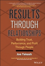 Results Through Relationships: Building Trust, Performance, and Profit Through People - ISBN 9780470238264