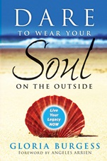 Dare to Wear Your Soul on the Outside: Live Your Legacy Now - ISBN 9780470241837