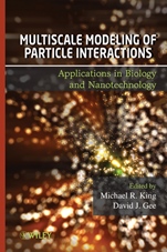 Multiscale Modeling of Particle Interactions: Applications in Biology and Nanotechnology - ISBN 9780470242353