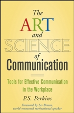 The Art and Science of Communication: Tools for Effective Communication in the Workplace - ISBN 9780470247594