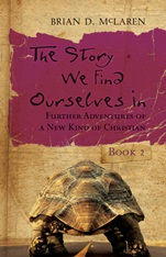 The Story We Find Ourselves In: Further Adventures of a New Kind of Christian - ISBN 9780470248416