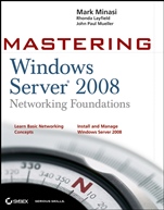 MasteringTM Windows Server® 2008 Networking Foundations - ISBN 9780470249840