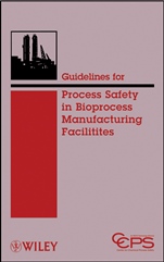 Guidelines for Process Safety in Bioprocess Manufacturing Facilities - ISBN 9780470251492