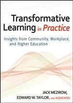 Transformative Learning in Practice: Insights from Community, Workplace, and Higher Education - ISBN 9780470257906