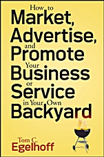 How to Market, Advertise and Promote Your Business or Service in Your Own Backyard - ISBN 9780470258217