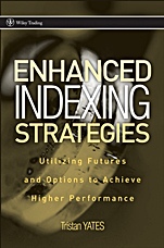 Enhanced Indexing Strategies: Utilizing Futures and Options to Achieve Higher Performance - ISBN 9780470259252