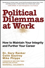 Political Dilemmas at Work: How to Maintain Your Integrity and Further Your Career - ISBN 9780470270400