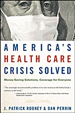 Americas Health Care Crisis Solved: Money–Saving Solutions, Coverage for Everyone - ISBN 9780470275726