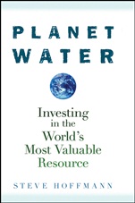 Planet Water: Investing in the Worlds Most Valuable Resource - ISBN 9780470277409
