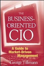 The Business–Oriented CIO: A Guide to Market–Driven Management - ISBN 9780470278123