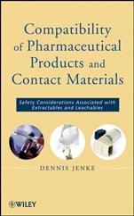Compatibility of Pharmaceutical Solutions and Contact Materials: Safety Assessments of Extractables and Leachables for Pharmaceutical Products - ISBN 9780470281765