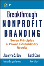 Breakthrough Nonprofit Branding: Seven Principles to Power Extraordinary Results - ISBN 9780470286913