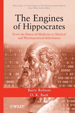 The Engines of Hippocrates: From the Dawn of Medicine to Medical and Pharmaceutical Informatics - ISBN 9780470289532