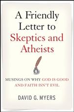 A Friendly Letter to Skeptics and Atheists: Musings on Why God Is Good and Faith Isnt Evil - ISBN 9780470290279