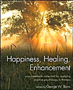 Happiness, Healing, Enhancement: Your Casebook Collection For Applying Positive Psychology in Therapy - ISBN 9780470291153